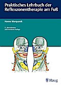Praktisches Lehrbuch der Reflexzonentherapie am Fu