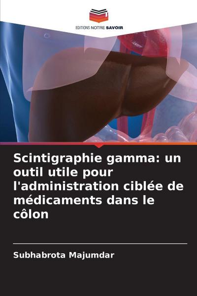 Scintigraphie gamma: un outil utile pour l’administration ciblée de médicaments dans le côlon