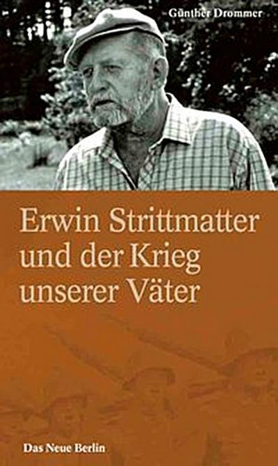 Erwin Strittmatter und der Krieg unserer Väter