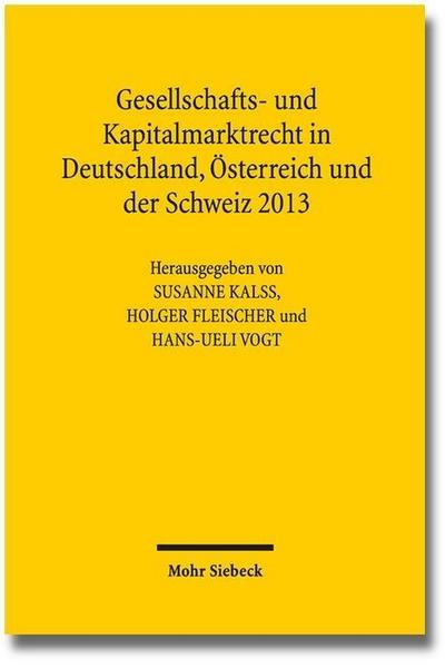 Gesellschafts- und Kapitalmarktrecht in Deutschland, Österreich und der Schweiz 2013
