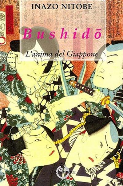 Bushido. L’anima del Giappone