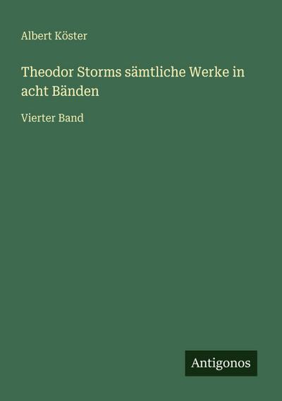 Theodor Storms sämtliche Werke in acht Bänden
