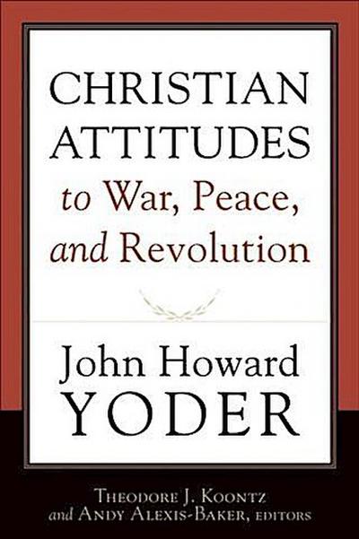 Christian Attitudes to War, Peace, and Revolution