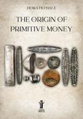 The Origin of Primitive Money