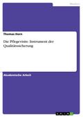 Die Pflegevisite. Instrument der Qualitätssicherung