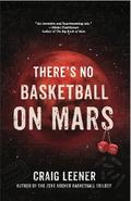There’s No Basketball on Mars