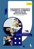 Pensamiento tecnológico a través de la robótica educativa en educación básica