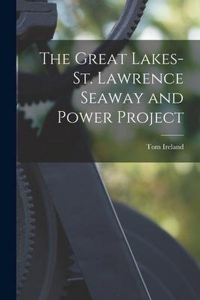 The Great Lakes-St. Lawrence Seaway and Power Project