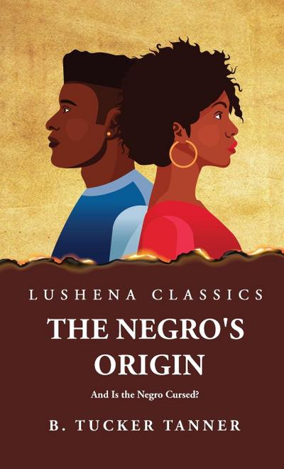 The Negro’s Origin