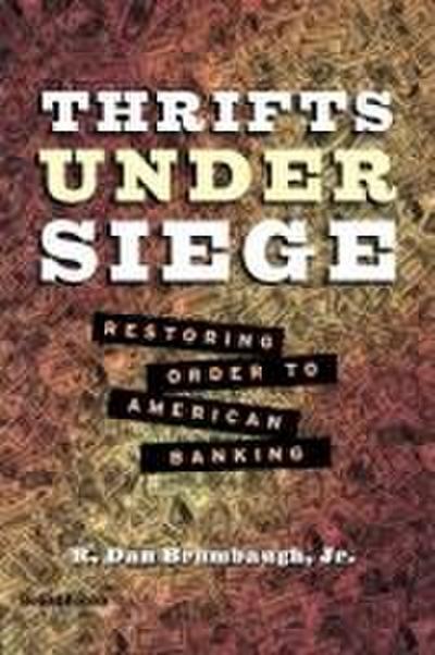 Thrifts Under Siege: Restoring Order to American Banking
