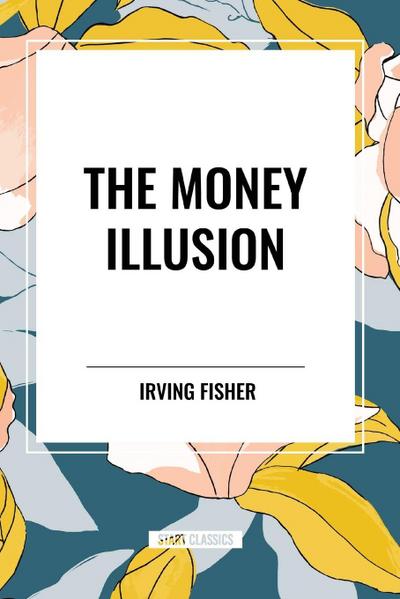 The Money Illusion