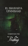 Ishavasya Upanishad  Comentado by Prabhuji