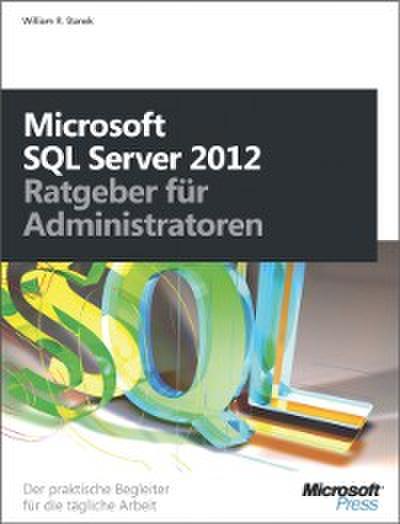 Microsoft SQL Server 2012 - Ratgeber fur Administratoren