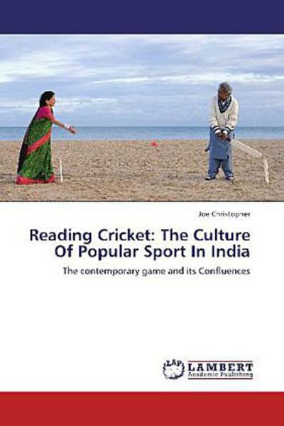 Reading Cricket: The Culture Of Popular Sport In India