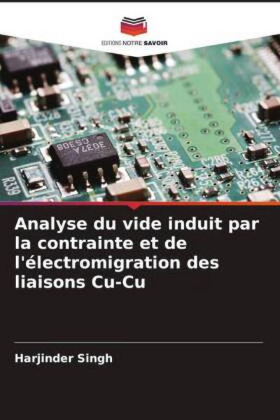 Analyse du vide induit par la contrainte et de l’électromigration des liaisons Cu-Cu