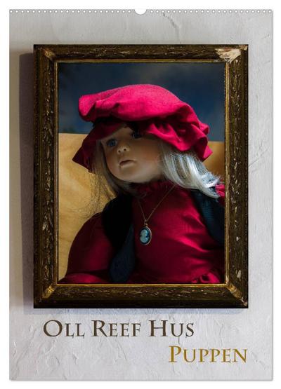Oll Reef Hus ¿ Puppen (Wandkalender 2024 DIN A2 hoch), CALVENDO Monatskalender