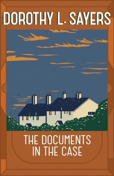 The Documents in the Case (Sorcha Editor D L Sayers)