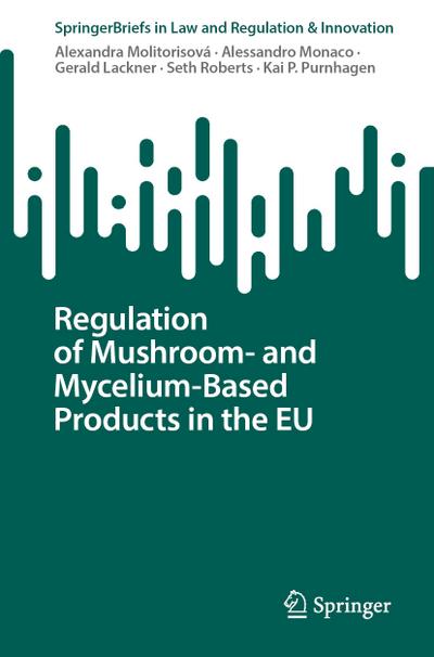 Regulation of Mushroom- and Mycelium-Based Products in the EU