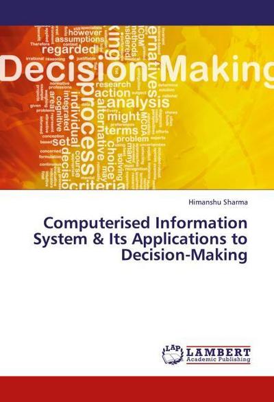 Computerised Information System & Its Applications to Decision-Making