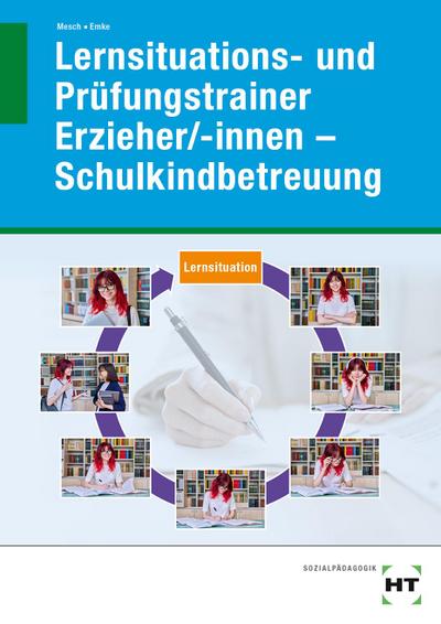 eBook inside: Buch und eBook Lernsituations- und Prüfungstrainer Erzieher/-innen - Schulkindbetreuung, m. 1 Buch