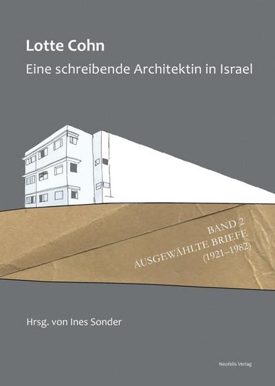Lotte Cohn. Eine schreibende Architektin in Israel. Bd.2