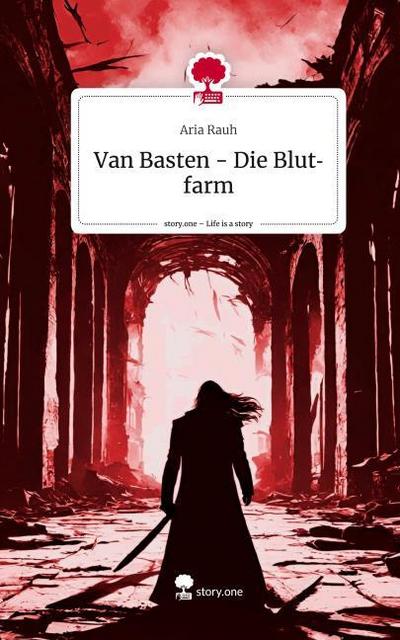 Van Basten - Die Blutfarm. Life is a Story - story.one
