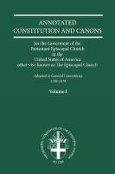 Annotated Constitutions and Canons Volume 1