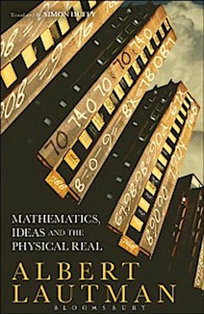Mathematics, Ideas and the Physical Real