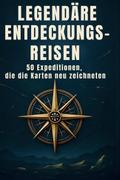 Legendäre Entdeckungsreisen