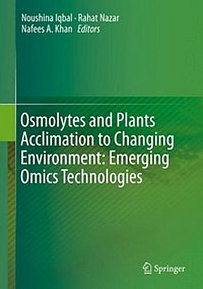 Osmolytes and Plants Acclimation to Changing Environment: Emerging Omics Technologies