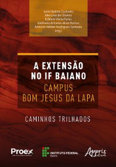 A Extensão no IF Baiano Campus Bom Jesus da Lapa: Vaminhos Trilhados