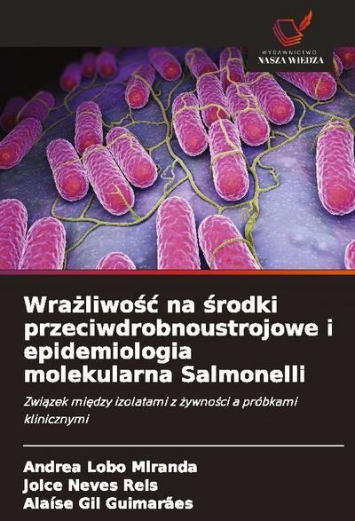 Wra¿liwo¿¿ na ¿rodki przeciwdrobnoustrojowe i epidemiologia molekularna Salmonelli