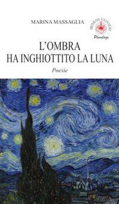 L’ ombra ha inghiottito la luna. Poesie