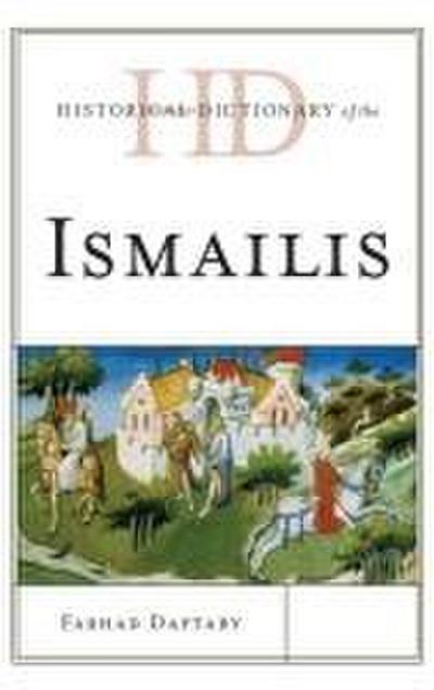 Historical Dictionary of the Ismailis