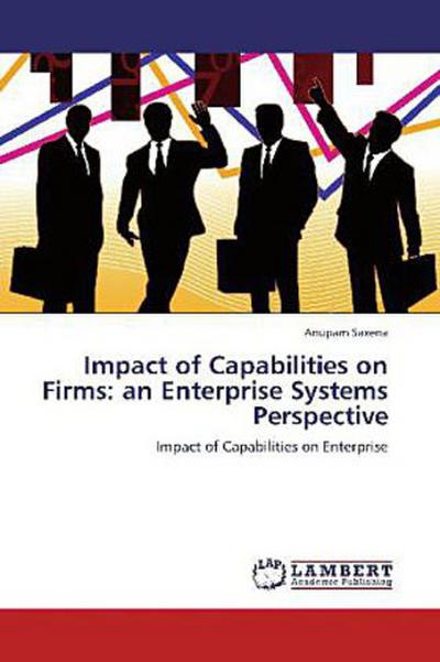 Impact of Capabilities on Firms: an Enterprise Systems Perspective