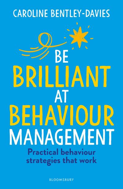 Be Brilliant at Behaviour Management