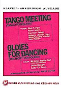 Tango Meeting  und   Oldies for Dancing:Potpourris für Klavier / Akkordeon