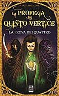 La profezia del Quinto Vertice - La prova dei quattro