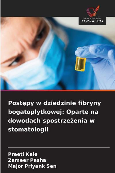 Post¿py w dziedzinie fibryny bogatop¿ytkowej: Oparte na dowodach spostrze¿enia w stomatologii