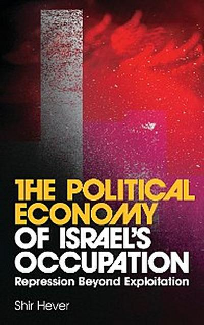 The Political Economy of Israel’s Occupation