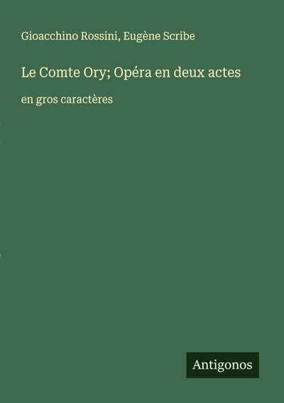 Le Comte Ory; Opéra en deux actes