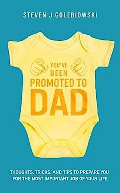 You’ve Been Promoted to Dad