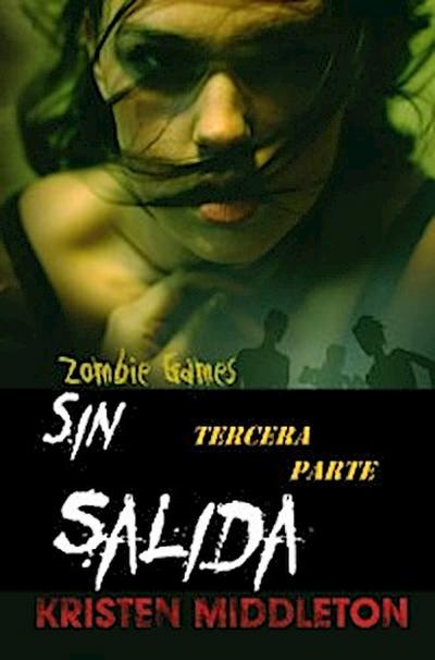 Zombie Games (Sin Salida) Tercera Parte.