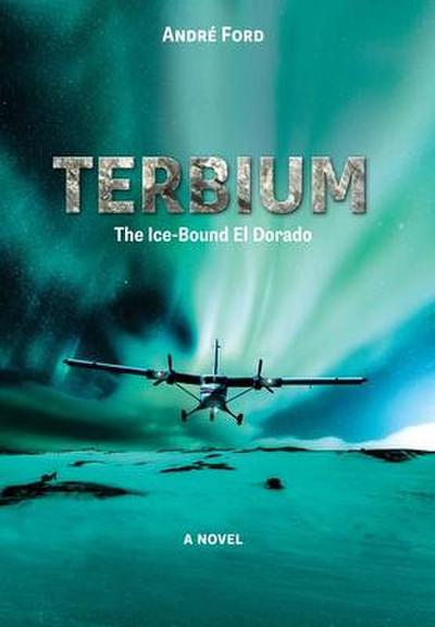 Terbium: The Ice-Bound El Dorado
