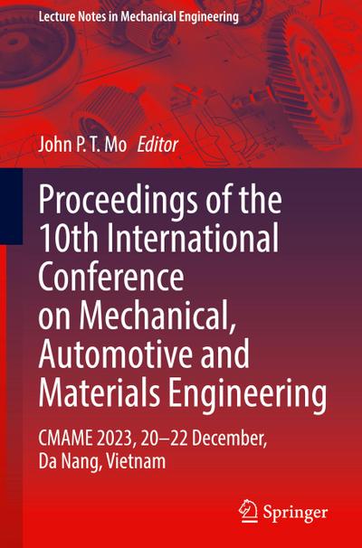 Proceedings of the 10th International Conference on Mechanical, Automotive and Materials Engineering