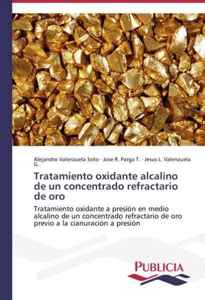 Tratamiento oxidante alcalino de un concentrado refractario de oro
