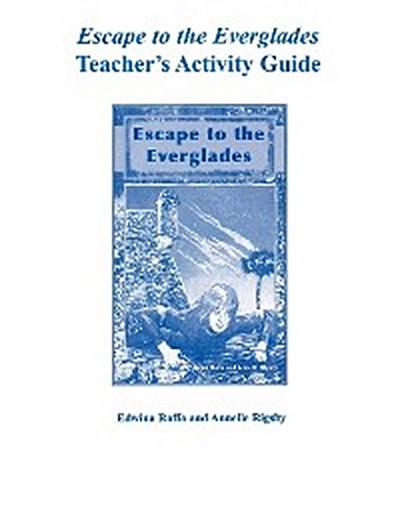 Escape to the Everglades Teacher’s Activity Guide