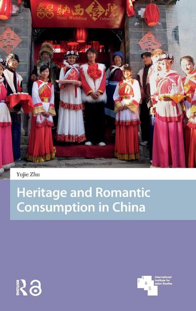 Heritage and Romantic Consumption in China