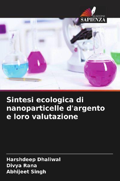 Sintesi ecologica di nanoparticelle d’argento e loro valutazione