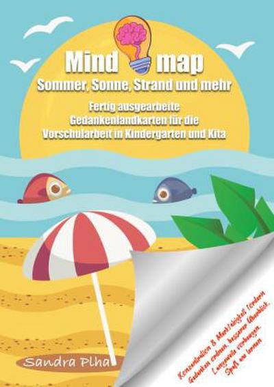 KitaFix-Mindmap Sommer, Sonne, Strand und mehr (Fertig ausgearbeitete Gedankenlandkarten für die Vorschularbeit in Kindergarten und Kita)